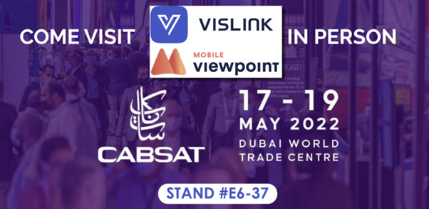 Join Vislink and Mobile Viewpoint at CABSAT 2022